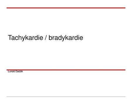 Tachykardie / bradykardie