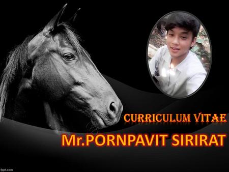 CURRICULUM VITAE Mr.PORNPAVIT SIRIRAT.