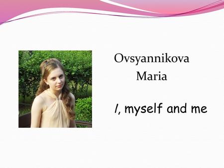 Ovsyannikova Maria I, myself and me.