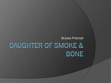 Daughter of Smoke & Bone