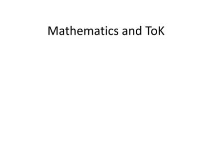 Mathematics and ToK.