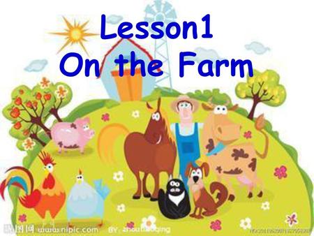 Lesson1 On the Farm.