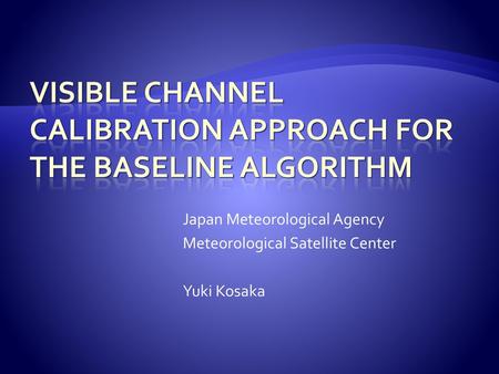 Visible channel Calibration approach for the baseline algorithm