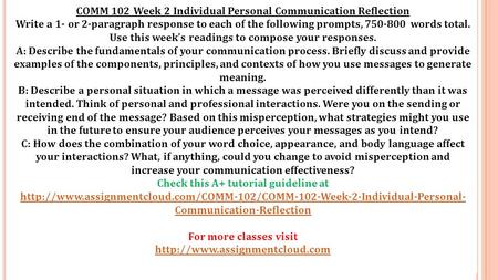 COMM 102 Week 2 Individual Personal Communication Reflection Write a 1- or 2-paragraph response to each of the following prompts, words total.