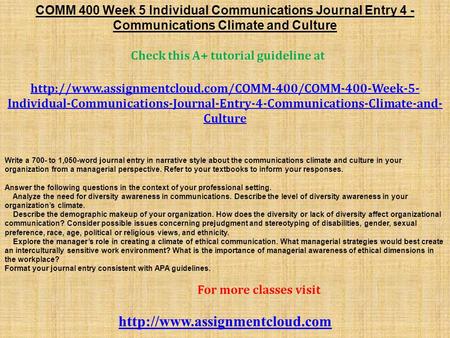 COMM 400 Week 5 Individual Communications Journal Entry 4 - Communications Climate and Culture Check this A+ tutorial guideline at