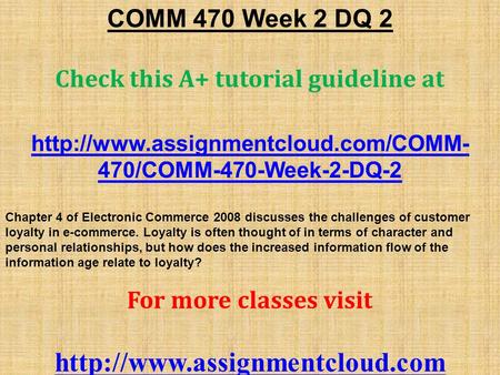 COMM 470 Week 2 DQ 2 Check this A+ tutorial guideline at  470/COMM-470-Week-2-DQ-2 Chapter 4 of Electronic Commerce.