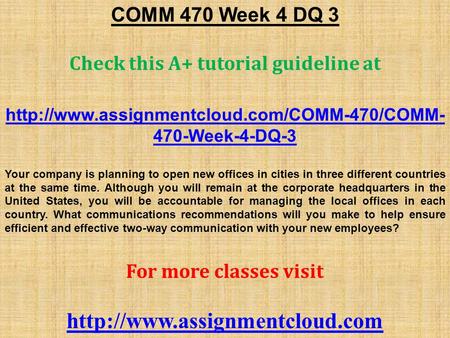 COMM 470 Week 4 DQ 3 Check this A+ tutorial guideline at  470-Week-4-DQ-3 Your company is planning to open.