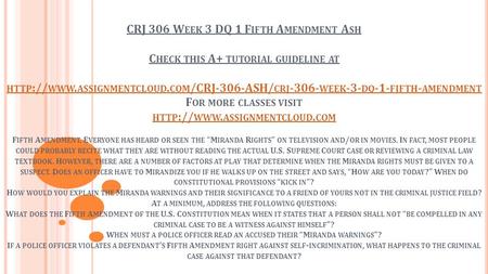 CRJ 306 W EEK 3 DQ 1 F IFTH A MENDMENT A SH C HECK THIS A+ TUTORIAL GUIDELINE AT HTTP :// WWW. ASSIGNMENTCLOUD. COM /CRJ-306-ASH/ CRJ WEEK -3- DQ.