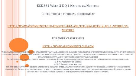 ECE 332 W EEK 2 DQ 1 N ATURE VS. N URTURE C HECK THIS A+ TUTORIAL GUIDELINE AT HTTP :// WWW. ASSIGNMENTCLOUD. COM / ECE ASH / ECE WEEK -2-