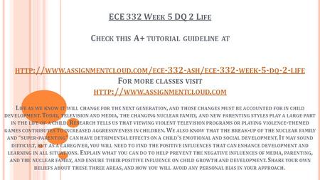 ECE 332 W EEK 5 DQ 2 L IFE C HECK THIS A+ TUTORIAL GUIDELINE AT HTTP :// WWW. ASSIGNMENTCLOUD. COM / ECE ASH / ECE WEEK -5- DQ -2- LIFE F OR.