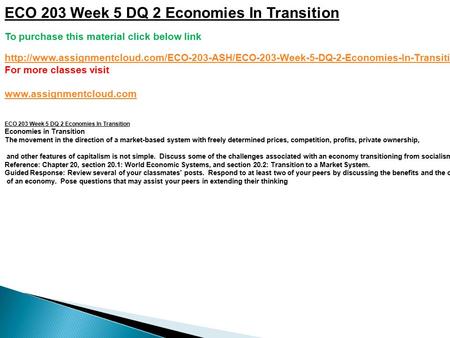 ECO 203 Week 5 DQ 2 Economies In Transition To purchase this material click below link