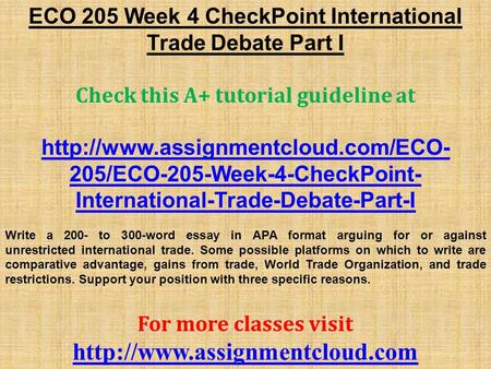 ECO 205 Week 4 CheckPoint International Trade Debate Part I Check this A+ tutorial guideline at  205/ECO-205-Week-4-CheckPoint-