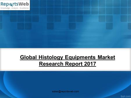 Global Histology Equipments Market Research Report 2017