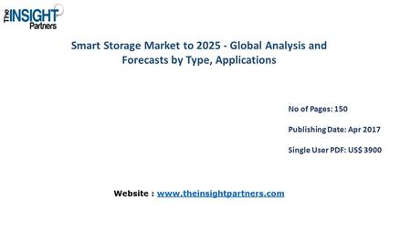 Smart Storage Market to Global Analysis and Forecasts by Type, Applications No of Pages: 150 Publishing Date: Apr 2017 Single User PDF: US$ 3900.