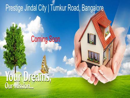 Prestige Jindal City - Overview  Prestige Jindal City - is novel upcoming apartment project Developed by an reputed real estate Developer, Prestige Group.Prestige.