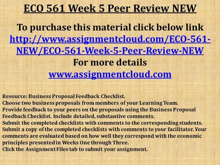 ECO 561 Week 5 Peer Review NEW To purchase this material click below link  NEW/ECO-561-Week-5-Peer-Review-NEW For.