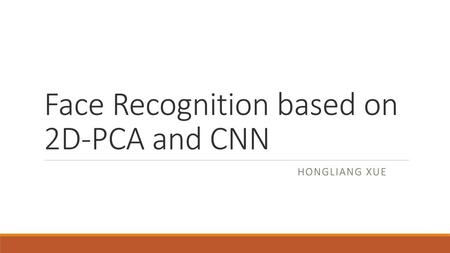 Face Recognition based on 2D-PCA and CNN