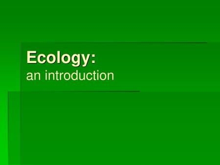 Ecology: an introduction