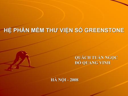 HỆ PHẦN MỀM THƯ VIỆN SỐ GREENSTONE