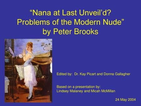 “Nana at Last Unveil’d? Problems of the Modern Nude” by Peter Brooks