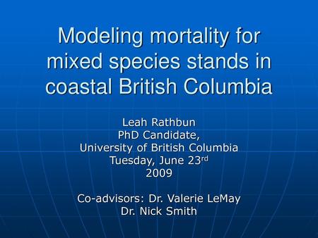 Leah Rathbun PhD Candidate, University of British Columbia