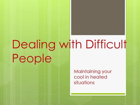 Dealing with Difficult People