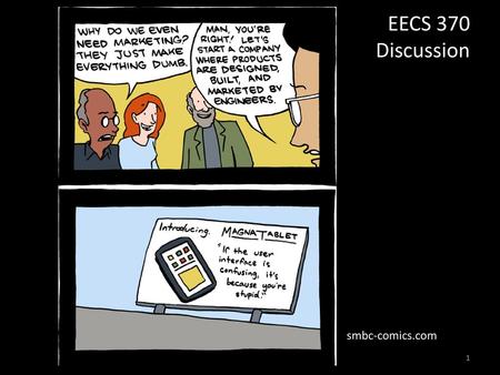 EECS 370 Discussion smbc-comics.com.