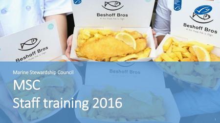 Marine Stewardship Council MSC Staff training 2016