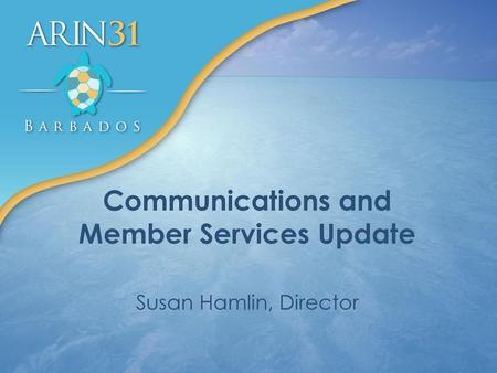 Communications and Member Services Update