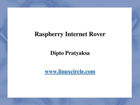 Raspberry Internet Rover Dipto Pratyaksa