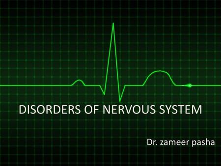 DISORDERS OF NERVOUS SYSTEM