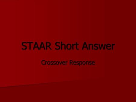 STAAR Short Answer Crossover Response.