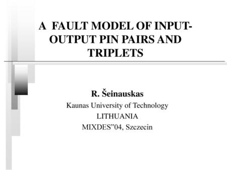 A FAULT MODEL OF INPUT-OUTPUT PIN PAIRS AND TRIPLETS