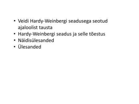 Veidi Hardy-Weinbergi seadusega seotud ajaloolist tausta