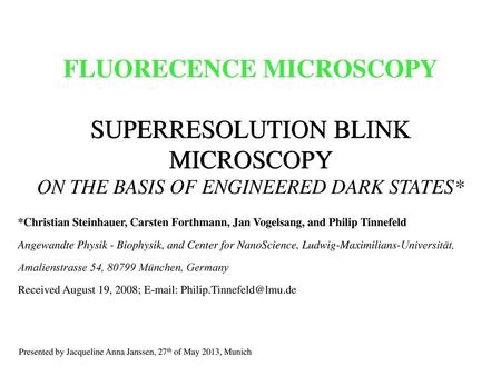 FLUORECENCE MICROSCOPY SUPERRESOLUTION BLINK MICROSCOPY ON THE BASIS OF ENGINEERED DARK STATES* *Christian Steinhauer, Carsten Forthmann, Jan Vogelsang,