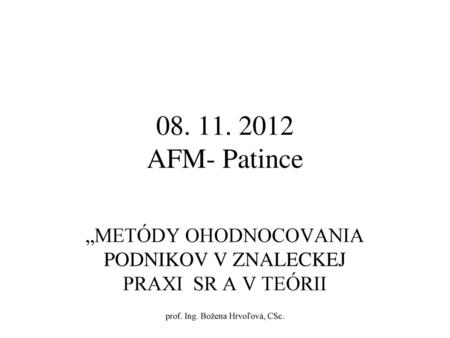 „METÓDY OHODNOCOVANIA PODNIKOV V ZNALECKEJ PRAXI SR A V TEÓRII