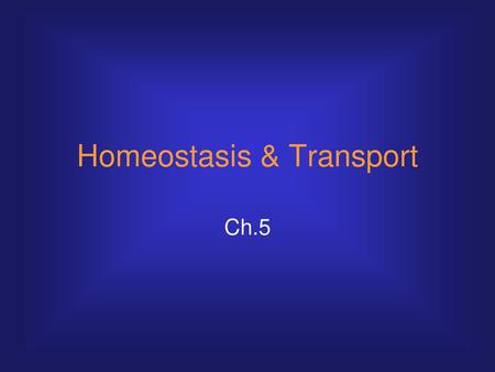 Homeostasis & Transport