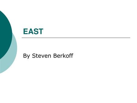 EAST By Steven Berkoff.