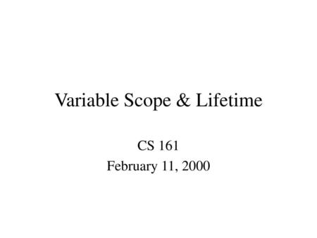 Variable Scope & Lifetime