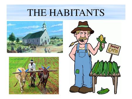 THE HABITANTS.