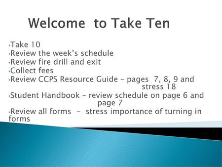 Welcome to Take Ten Take 10 Review the week’s schedule