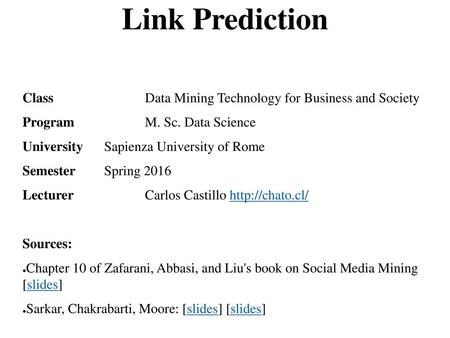 Link Prediction Class Data Mining Technology for Business and Society