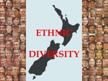 ETHNIC DIVERSITY.