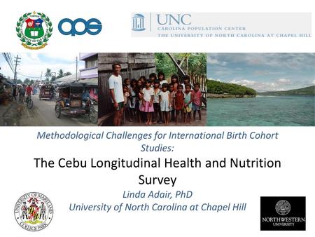 When Children Become Adults: Methodological Challenges for International Birth Cohort Studies: The Cebu Longitudinal Health and Nutrition Survey Linda.