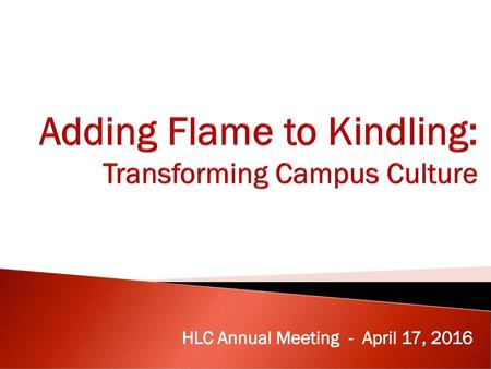 Adding Flame to Kindling: Transforming Campus Culture