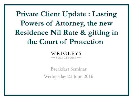 Breakfast Seminar Wednesday 22 June 2016