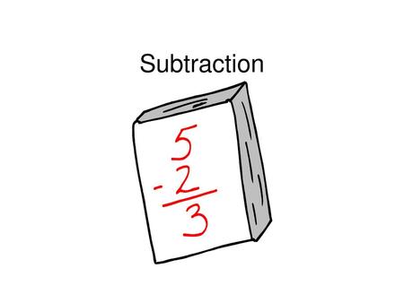 Subtraction.