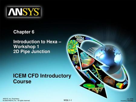 Chapter 6 Introduction to Hexa – Workshop 1 2D Pipe Junction