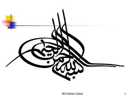 RC4 Stream Cipher.