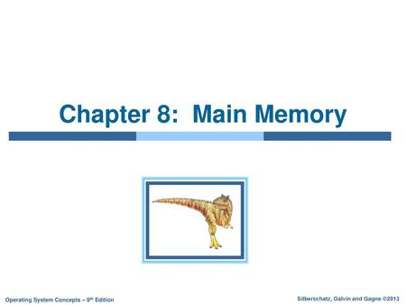 Chapter 8: Main Memory.